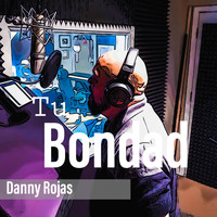 Danny Rojas - Tu Bondad