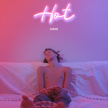 Ciava - Hot (Explicit)