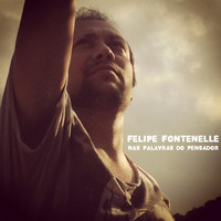 Felipe Fontenelle - Nas Palavras do Pensador (Explicit)