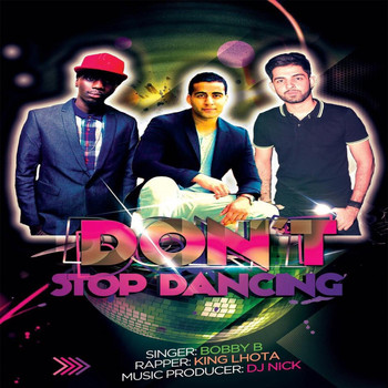 DJ Nick - Don't Stop Dancing (feat. Bobby B & King Lhota)
