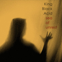 King Black Acid - Sea of Unrest - Single