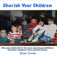 Brian Turner - Cherish Your Children