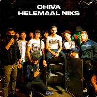 CHIVA - Helemaal Niks (Explicit)