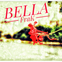 Frak - Bella