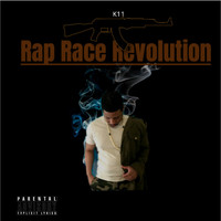 K11 - Rap Race Revolution (Explicit)