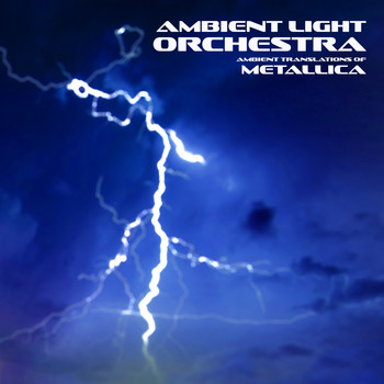 Ambient Light Orchestra - Ambient Translations of Metallica