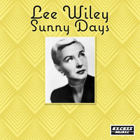 Lee Wiley - Sunny Days