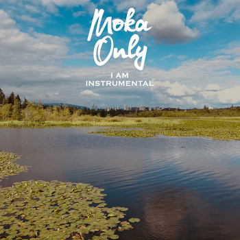 Moka Only - I Am (Instrumental)