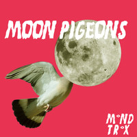 Mindtrix - Moon Pigeons (Explicit)