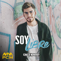 Ignacio Monrroy - Soy Libre