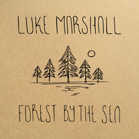 Luke Marshall - Forest By The Sea