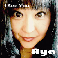 Aya - I See You