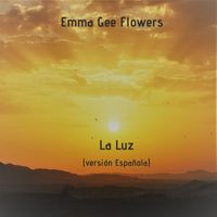 Emma Gee Flowers - La Luz (Versión Española)