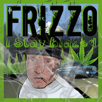 Frizzo - I Stay Blazed (Explicit)