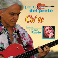 Piero Del Prete - Cu' te (feat. Tiziana Ruoto)