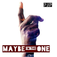 PJP - Maybe I'm the One