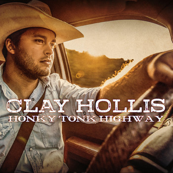 Clay Hollis - Honky Tonk Highway