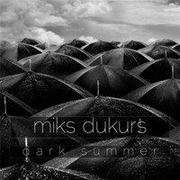 Miks Dukurs - Dark Summer