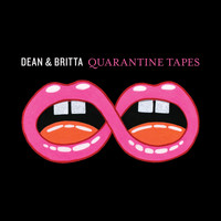 Dean & Britta - Quarantine Tapes (Explicit)