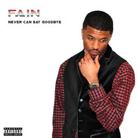 Fain - Never Can Say Goodbye (Explicit)