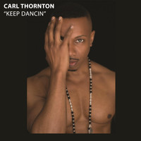 Carl Thornton - Keep Dancin'