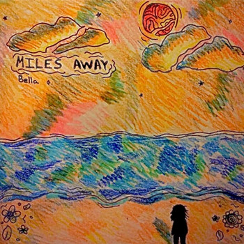 Bella - Miles Away