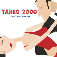Degg and Blakker - Tango 2000