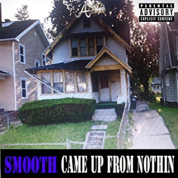 Smooth - Came Up from Nothin' (Explicit)