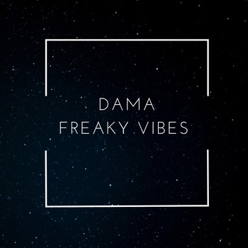 DAMA - Freaky Vibes (Explicit)