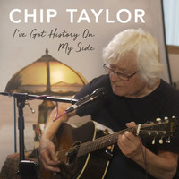 Chip Taylor - I've Got History on My Side