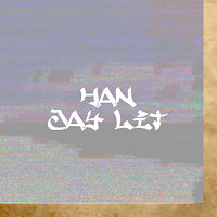 Han - Jay Lit (Explicit)