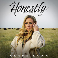 Clare Dunn - HONESTLY (Stripped)