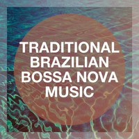 Bossa Nova, Bossanova, Best of Bossanova - Traditional Brazilian Bossa Nova Music