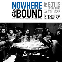 Nowherebound - All We Got Is Everything to Lose (Explicit)