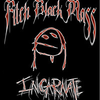 Pitch Black Mass - Incarnate (Explicit)
