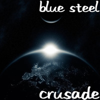 Blue Steel - Crusade