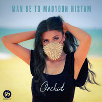 Orchid - Man Be to Madyoon Nistam