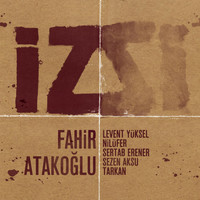 Fahir Atakoglu - Iz