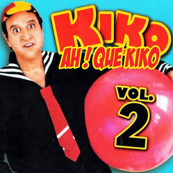 KIKO - Ah! Que Kiko, Vol. 2 (las Sorpresas)