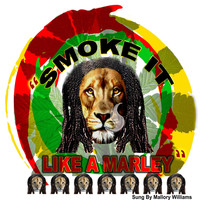 Mallory Williams - Smoke It Like a Marley