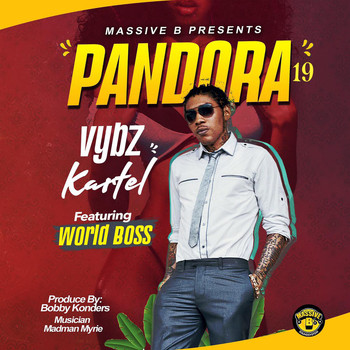 Massive B, Vybz Kartel - Massive B Presents: Pandora 19 (feat. World Boss) (Explicit)