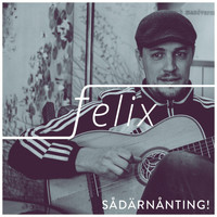 Felix - Sådärnånting!