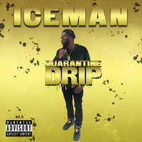 Iceman - Quarantine Drip (Explicit)
