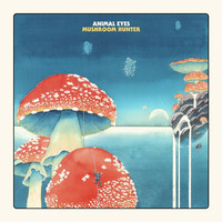 Animal Eyes - Mushroom Hunter