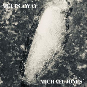 Michael Jones - Melts Away