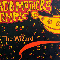 Acid Mothers Temple - The Wizard