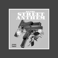 Retro - Street Anthem (Explicit)