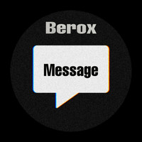 Berox - Message