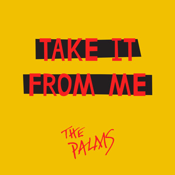 The Palms - Take It from Me