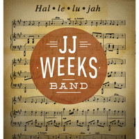 JJ Weeks Band - Hal-le-lu-jah